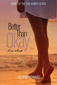 Better Than Okay (Love Always Book 1)