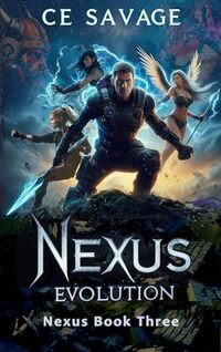 Nexus Evolution: Book Three of a Contemporary Urban Fantasy Thriller (The Nexus Universe 3) - Published on Oct, 2024