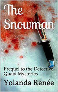 The Snowman: Prequel to the Detective Quaid Mysteries - Published on Apr, 2017