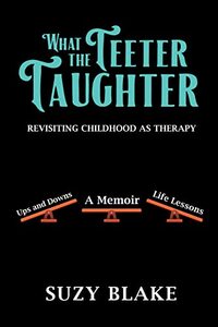 What The Teeter Taughter: Revisiting Childhood As Therapy