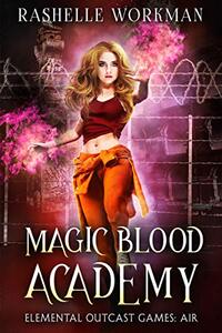 Elemental Outcast Games: AIR (Magic Blood Academy Book 4)