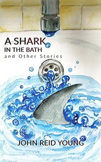 A Shark in the Bath and Other Stories (Tenerife Tales Book 2)