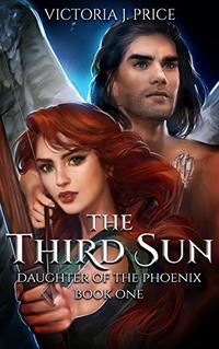 The Third Sun (Daughter of the Phoenix Book One) - Published on Feb, 2020