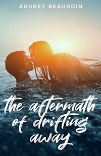 The Aftermath of Drifting Away: A Sweet Forbidden Romance (Fate Book 1)