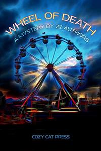 Wheel of Death: A Mystery by 22 Authors