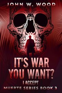 It's War You Want? I Accept (Muerte Series Book 3)