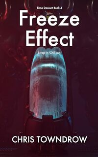 Freeze Effect (The Enna Dacourt books Book 4) - Published on Feb, 2022