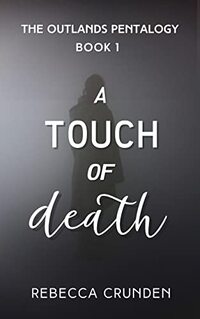 A Touch of Death (The Outlands Pentalogy Book 1)