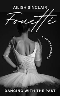 Fouetté: Dancing with the Past
