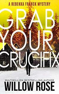 Five, Six ... Grab your Crucifix (Rebekka Franck, Book 3)