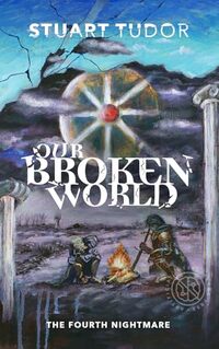 Our Broken World: The Fourth Nightmare (Eight Nightmares Book 4) - Published on Oct, 2024