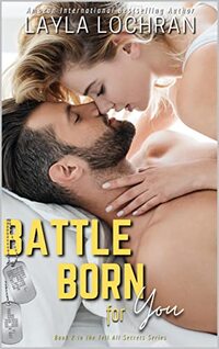 Battle Born for You (Tell All Secrets Book 2)