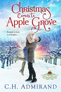 Christmas Comes to Apple Grove (Sweet Small Town USA) - Published on Oct, 2019