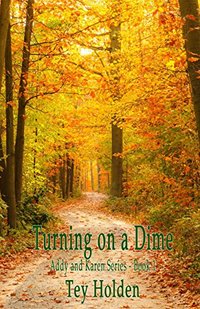 Turning On A Dime: Addy and Karen Series, Book 1