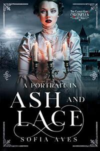 A Portrait in Ash and Lace: The Casket Girl Chronicles: Book 4