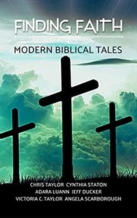 Finding Faith: Modern Biblical Tales