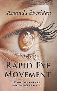 RAPID EYE MOVEMENT (Rapid Eye Movement series Book 1)