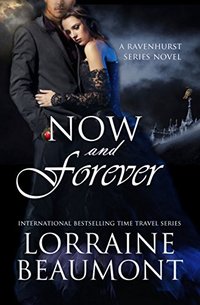 Now and Forever (A New Adult Time Travel Romance): Book Five (Ravenhurst Series) New 2018 Edition