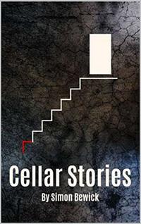 Cellar Stories: 13 Dark Tales