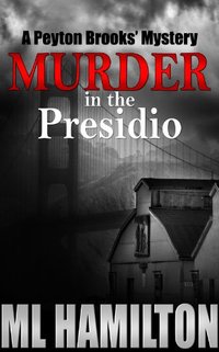 Murder in the Presidio (Peyton Brooks' Series Book 6)