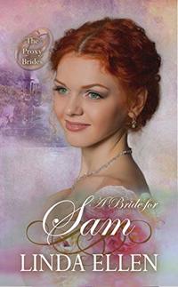 A Bride for Sam (The Proxy Brides Book 11)