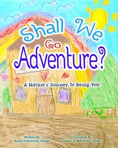Shall We Go Adventure?: A Journey Into Being You!