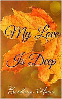 My Love is Deep (A Peter Travis Love Story Book 1)