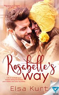 Rosabelle's Way (Welcome to Chance Book 2) - Published on Jul, 2019