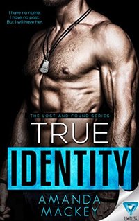 True Identity (The Lost and Found series Book 1) - Published on Aug, 2017