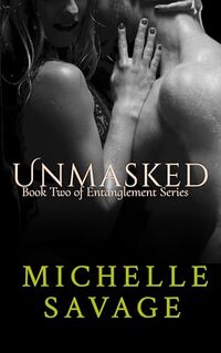 Unmasked (Entanglement Book 2)