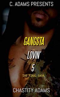 Gangsta Lovin' 5: The Final Saga