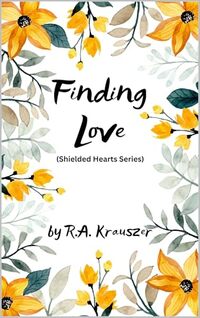 Finding Love (Shielded Hearts Series)