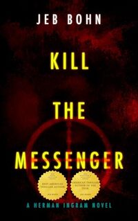 Kill The Messenger (Herman Ingram Book 1): A gripping, action packed suspense thriller - Published on Jan, 1970