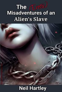 The Misadventures of an Alien's Slave