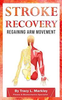 Stroke Recovery: Regaining Arm Movement - Published on Apr, 2020