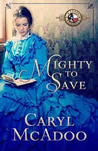 Mighty to Save (Texas Romance Family Saga Book 9)