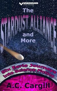 The Stardust Alliance and More: Six Eerie Journeys into Science Fiction