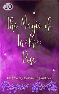 The Magic of Twelve: Rose