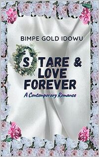 STARE AND LOVE FOREVER: A CONTEMPORARY ROMANCE