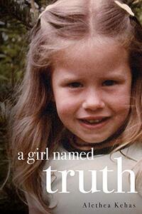 A Girl Named Truth: A memoir about finding the inner voice of truth