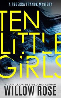 Ten Little Girls (Rebekka Franck Book 9)