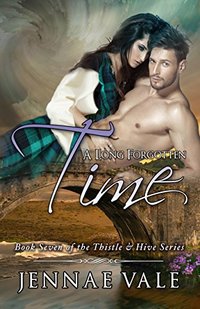 A Long Forgotten Time: Book Seven of The Thistle & Hive Series