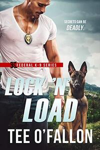 Lock 'N' Load (Federal K-9 Book 1) - Published on May, 2018