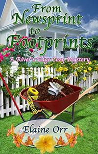 From Newsprint to Footprints: First River's Edge Cozy Mystery (River's Edge Cozy Mystery Series Book 1)