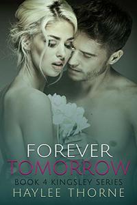 Forever Tomorrow (Kingsley series Book 4) - Published on Mar, 2019