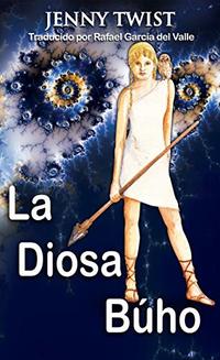 La diosa búho (Spanish Edition)