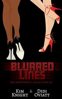 The Suspenseful Collection #2 Blurred Lines: Nine Suspenseful Short Stories Across Multiple Genres.