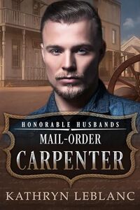 Mail-Order Carpenter: Honorable Husbands