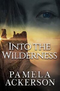 Into the Wilderness (The Wilderness Series Book 2)