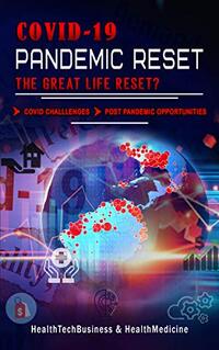 Covid-19 Pandemic Reset, The Great Life Reset?: The Pandemic Horror And Covid Psychology Put Many Of Us In Pandemic Survival Mode. Learn What The Covid ... Are. (Coronavirus & COVID-19 Pandemic)